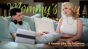 MommysBoy - A Gooner Like His Stepmom – Josh Rivers, Rachael Cavalli - Full Porn Video!