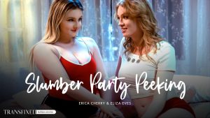 Transfixed - Slumber Party Peeking – Eliza Eves, Erica Cherry - Full Porn Video!