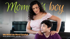 MommysBoy - We MUST Be More Careful – Ricky Spanish, Penny Barber - Full Porn Video!